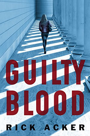 Guilty Blood by author Rick Acker